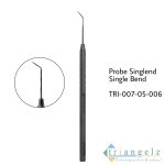 TRI-007-05-006 Probe Singlend Single Bend