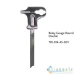TRI-014-45-001 Boley Guage Round Double