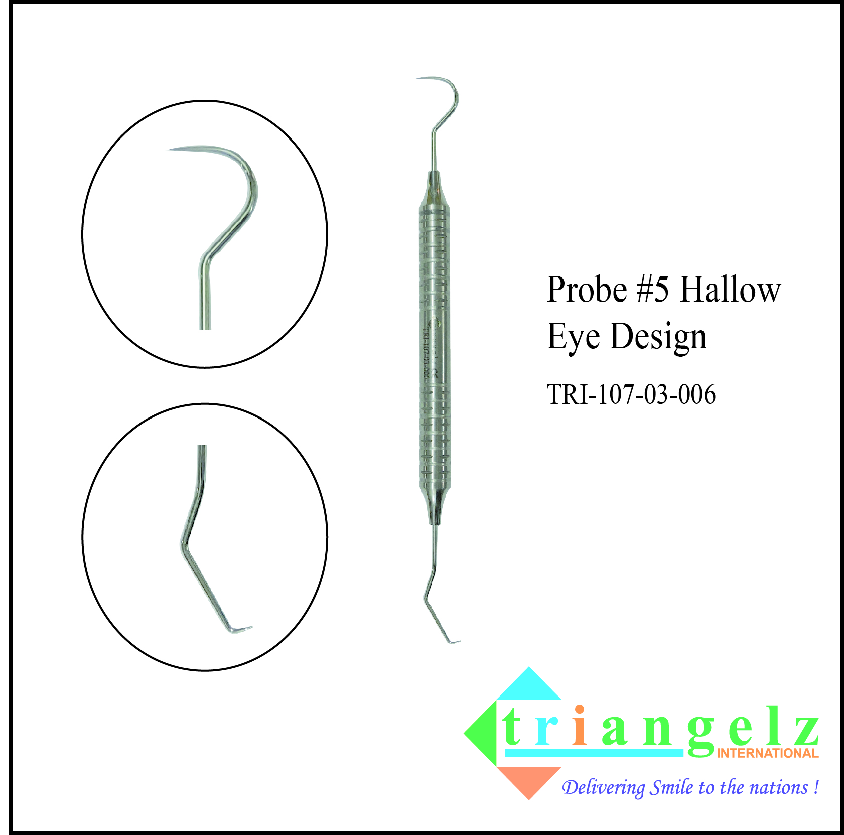 TRI-107-03-006 Probe Hollow Design